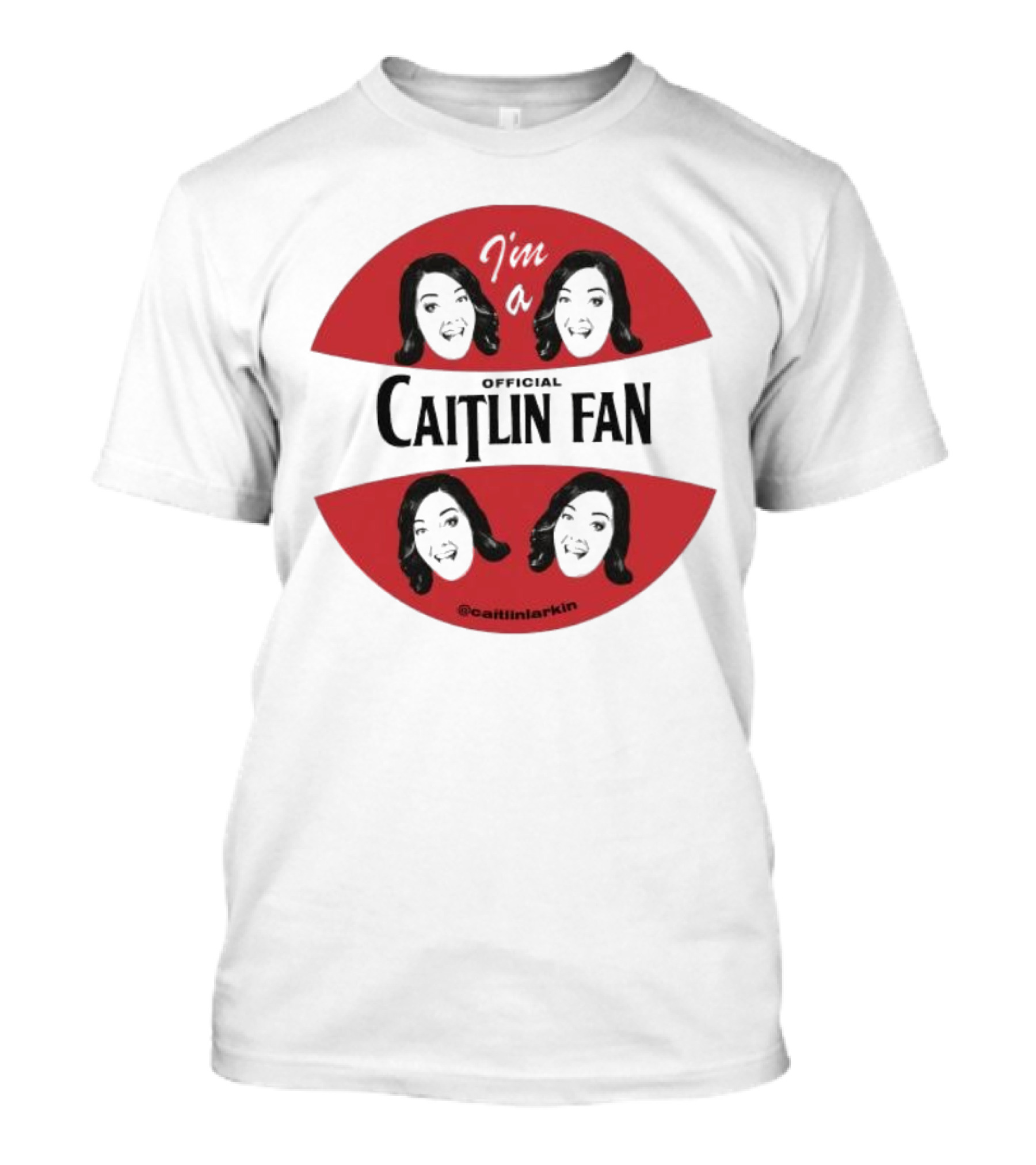 I'm A Caitlin Fan Caitlinlarkin Supporter T-Shirt