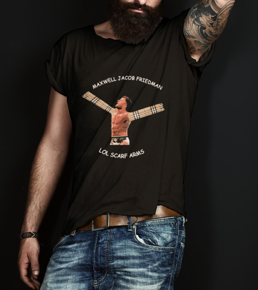 Maxwell Jacob Friedman LOL Scarf Arms Wrestler Pose T-Shirt