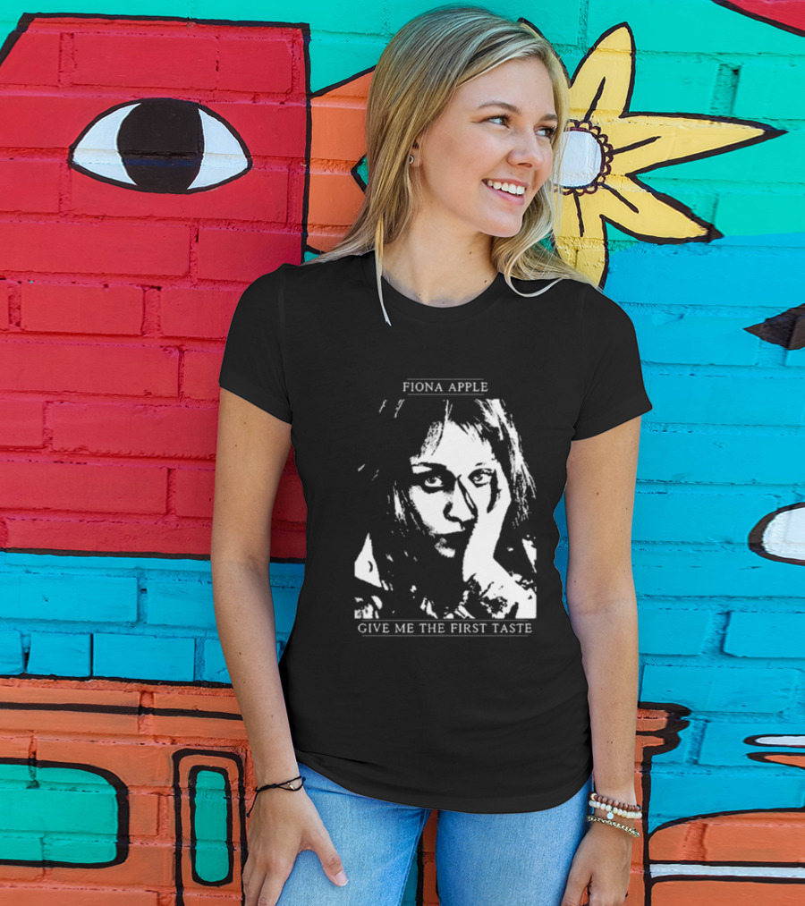 Fiona Apple Give Me The First Taste T-Shirt