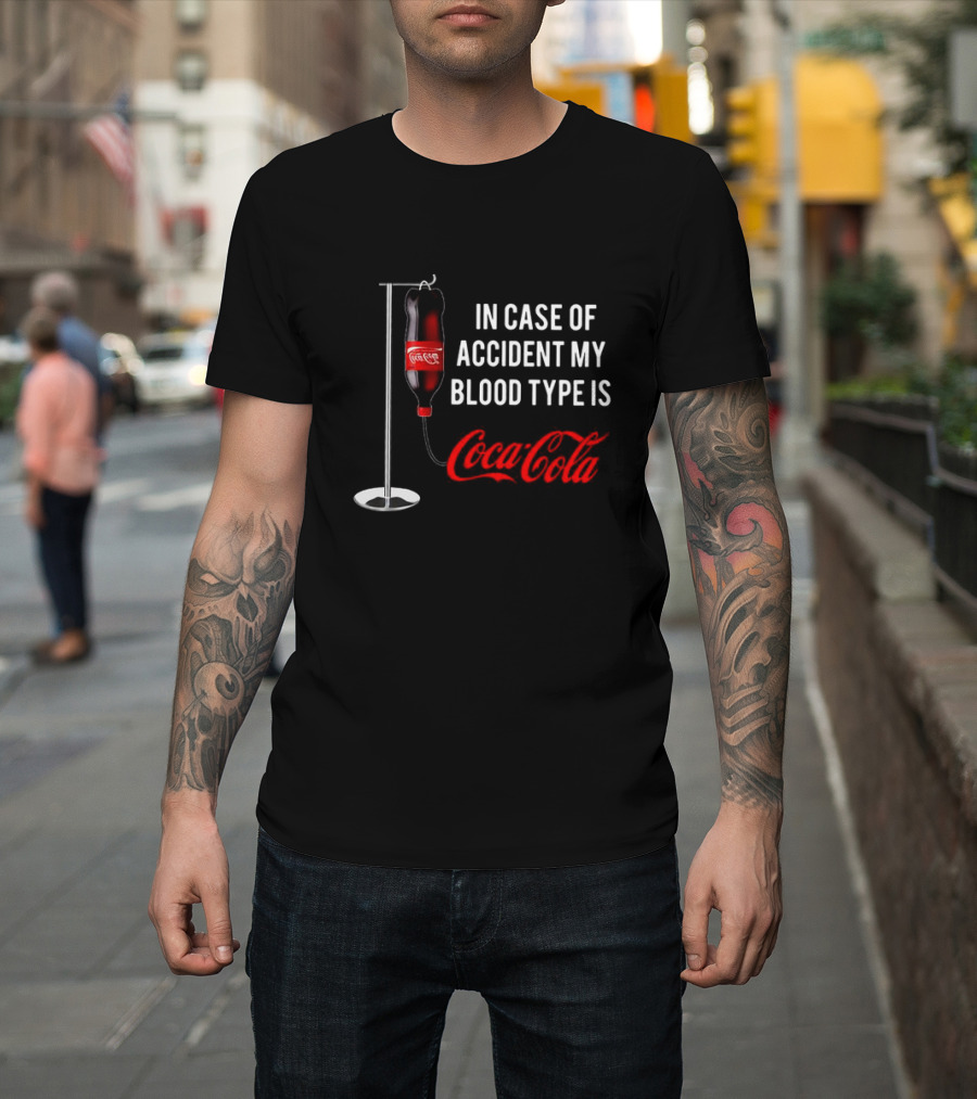 In Case Of Accident My Blood Type Is Coca Cola Bottle IV Drip T-Shirt
