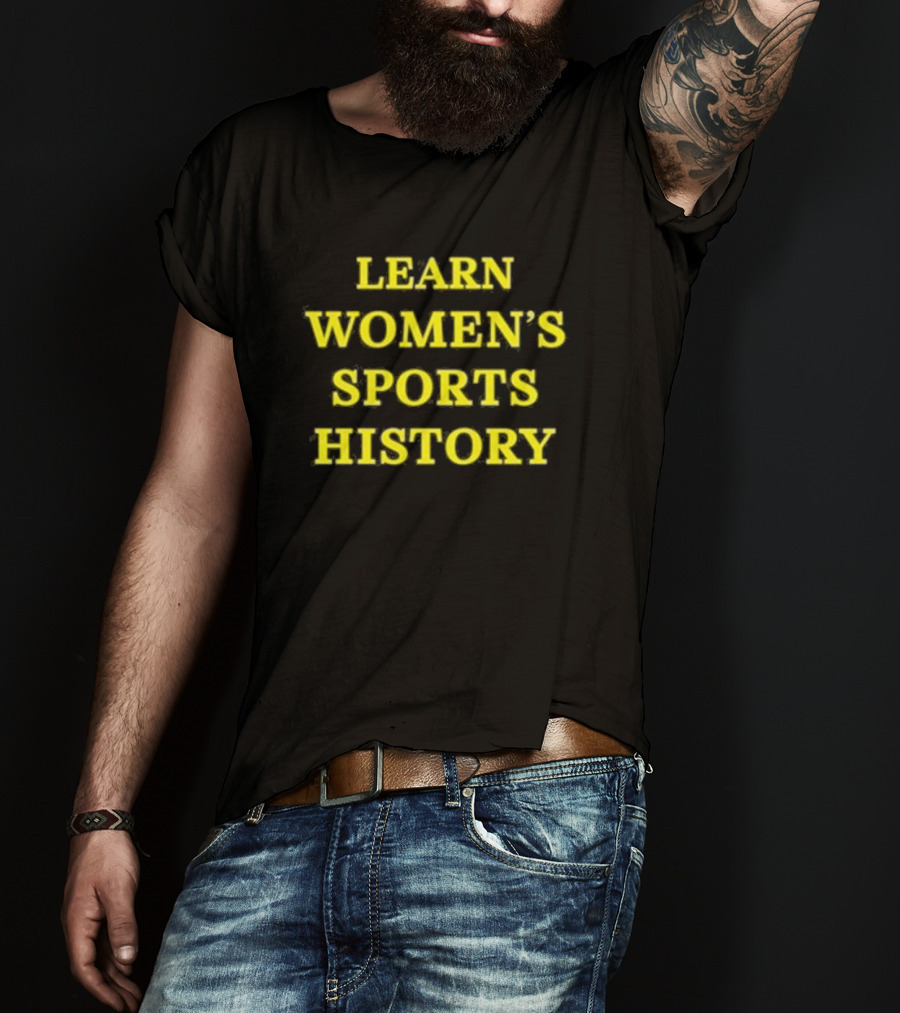 Learn Women’s Sports History By Lindsay Gibbs T-Shirt