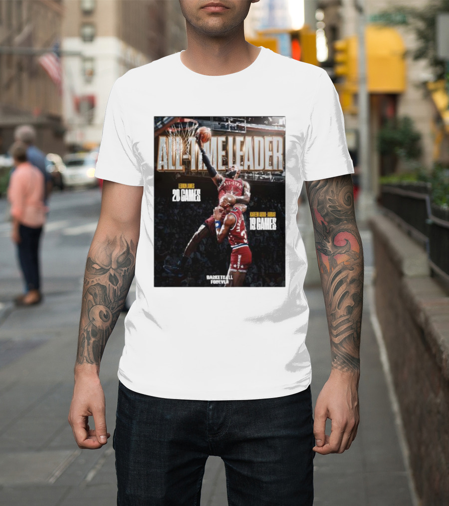 All-Time Leader LeBron James 20 Games Surpasses Kareem Abdul-Jabbar 19 Games Basketball Forever T-Shirt