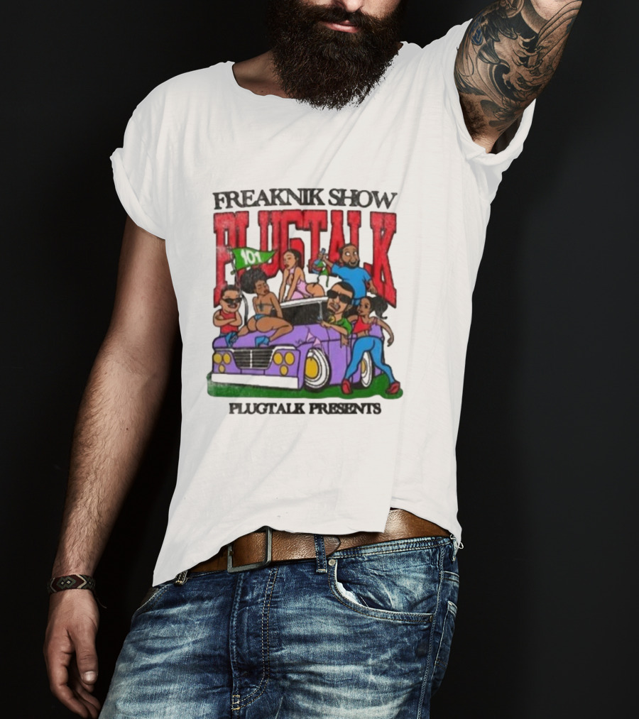 Freaknik Show Plugtalk 101 Plugtalk Presents T-Shirt