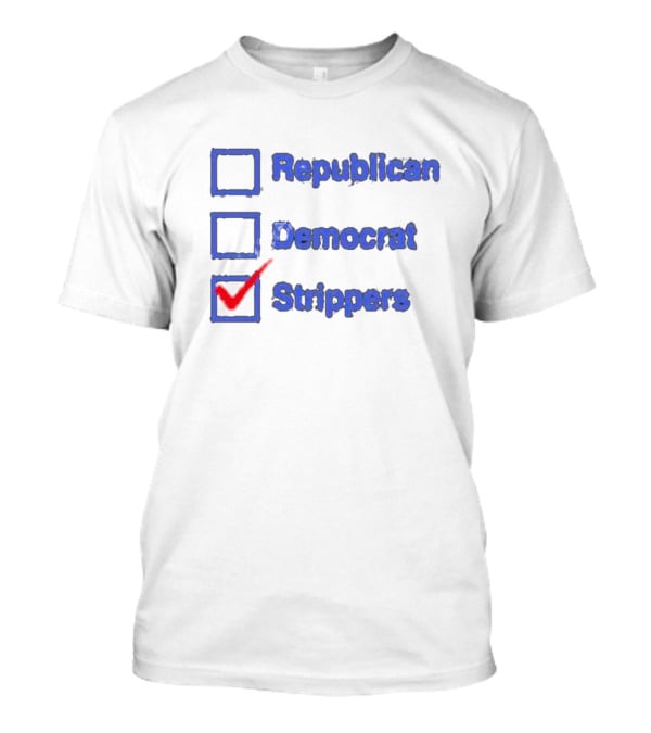 Republican Democrat Strippers Checkbox Choice T-Shirt