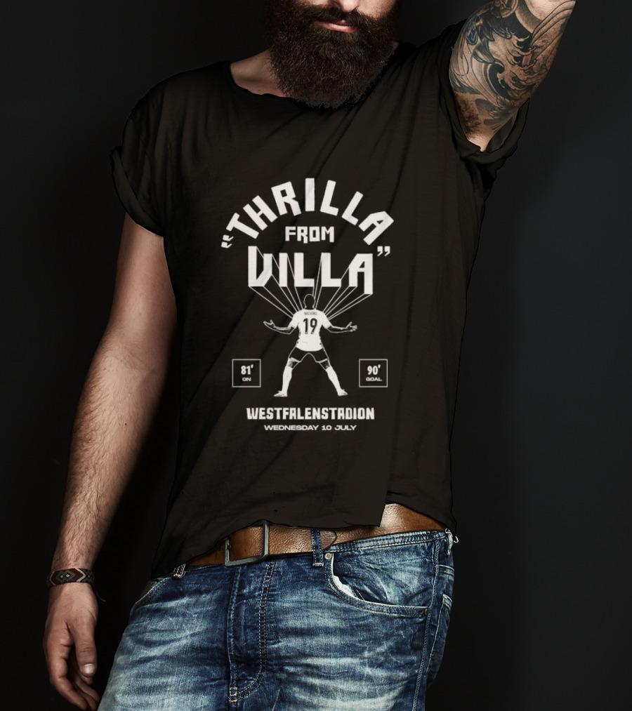 Thrilla From Villa 81' On 90' Goal Westfalenstadion Wednesday 10 July Watkins 19 T-Shirt