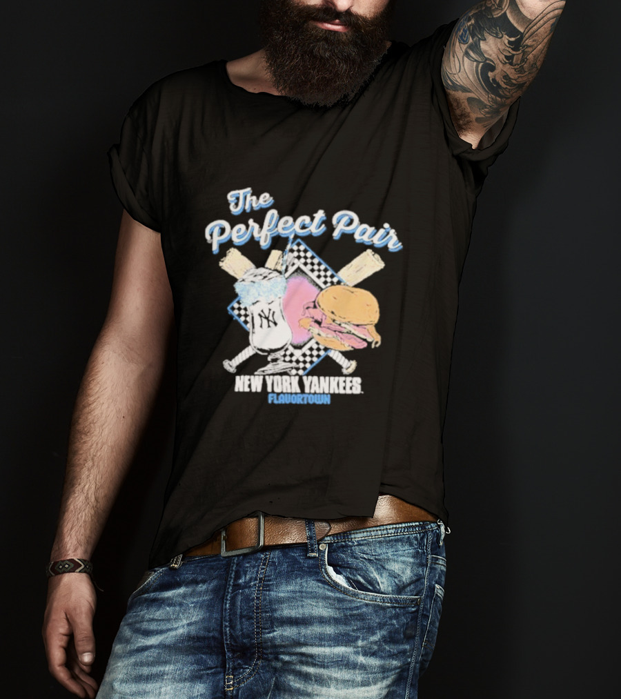 The Perfect Pair New York Yankees Flavortown Burger And Drink T-Shirt