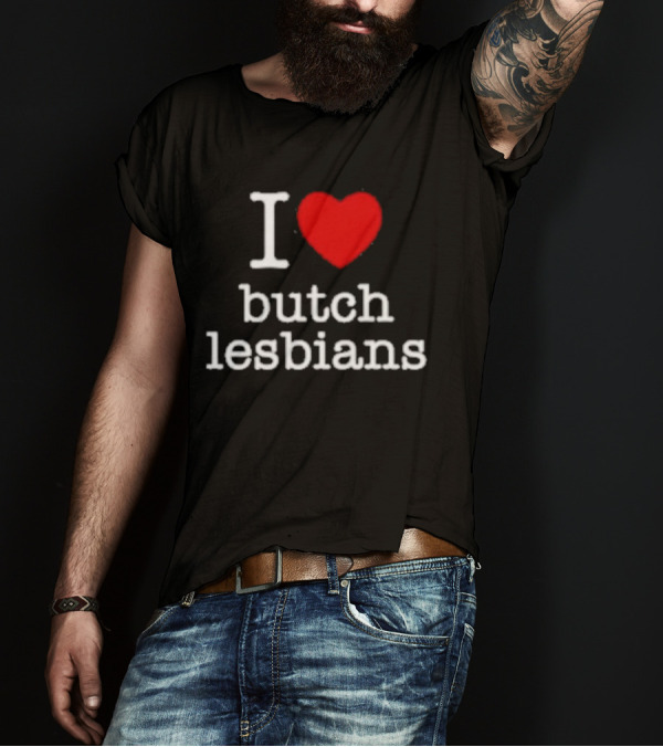I Heart Butch Lesbians T-Shirt