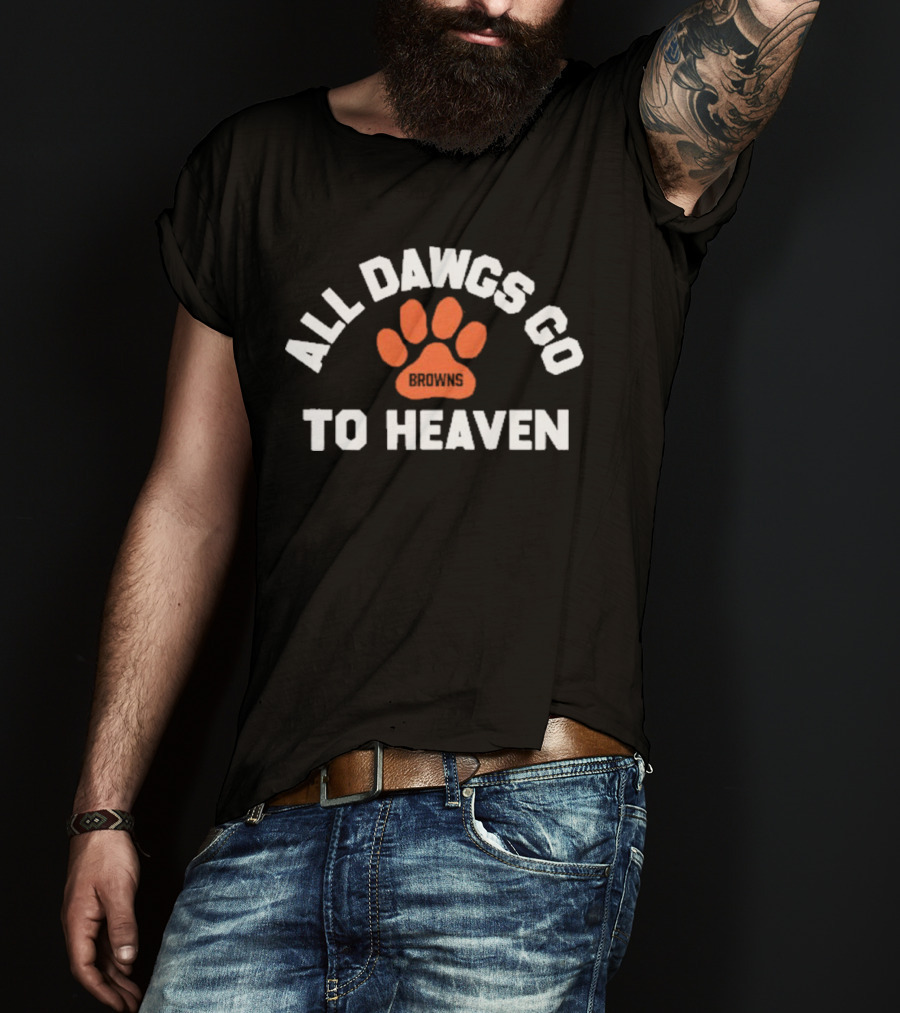 Cleveland Browns All Dawgs Go To Heaven Browns Paw Prints T-Shirt