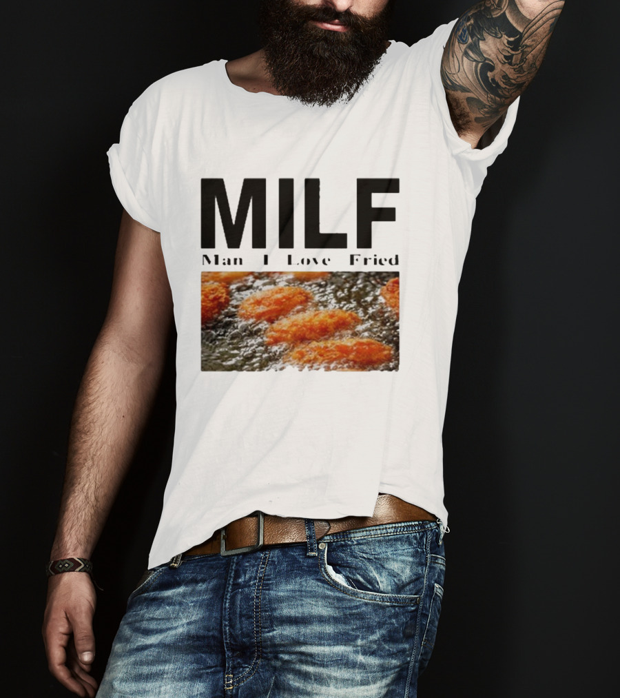 MILF Man I Love Fried Chicken Nuggets T-Shirt
