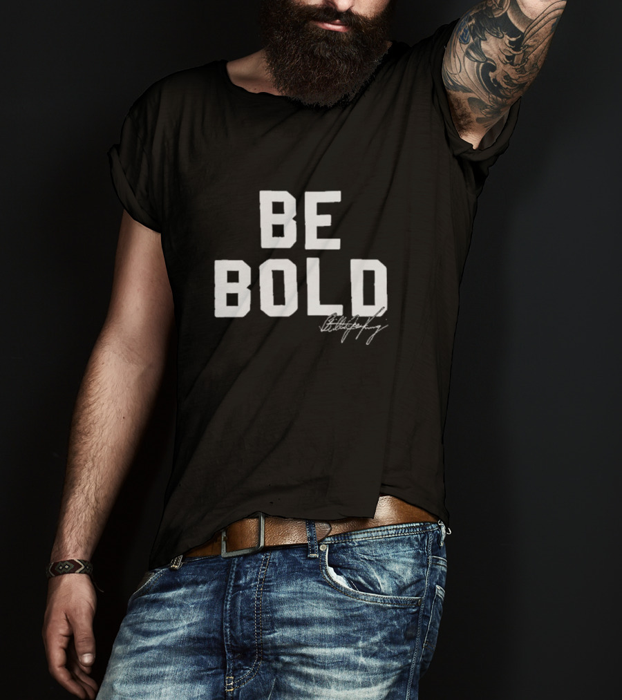 Be Bold Signature Bobby Hundreds T-Shirt