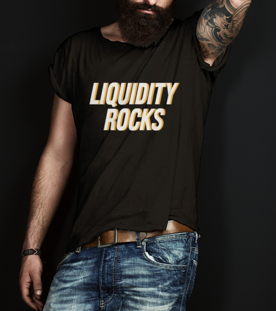 LIQUIDITY ROCKS T-Shirt