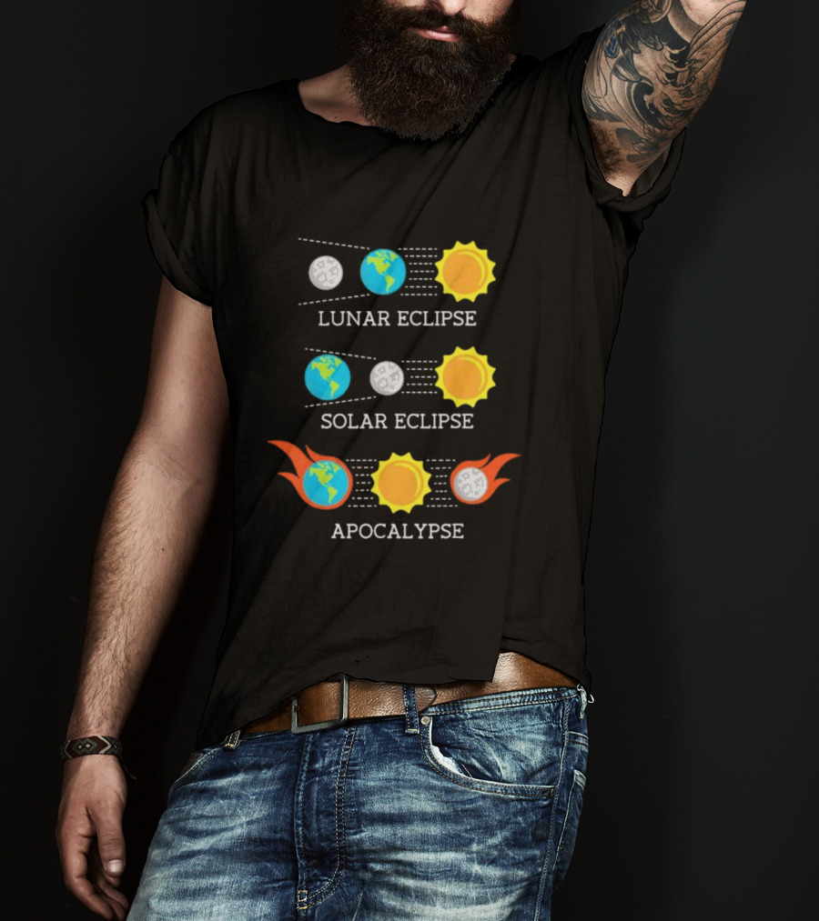 Lunar Eclipse Solar Eclipse Apocalypse Sun Earth And Moon T-Shirt