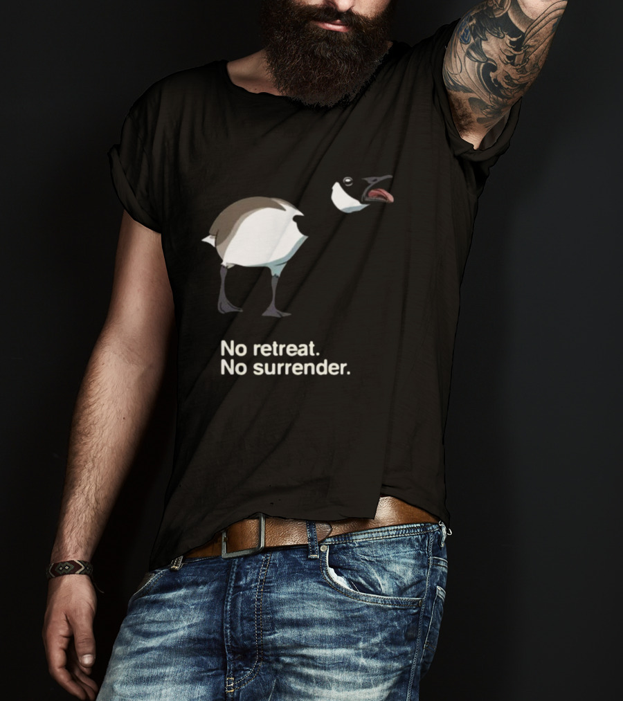 No Retreat No Surrender Goose T-Shirt