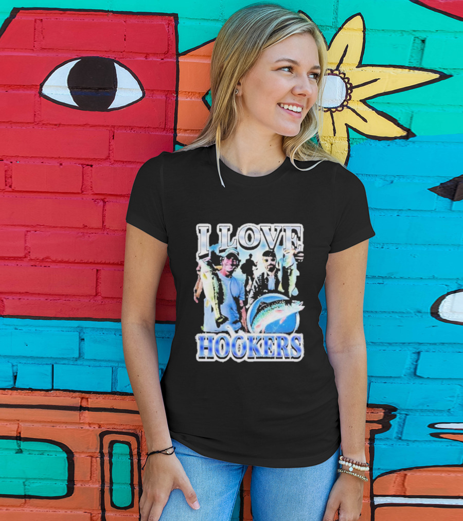 Notsafeforwear I Love Hookers Fishing Theme With Fish And Fishermen T-Shirt
