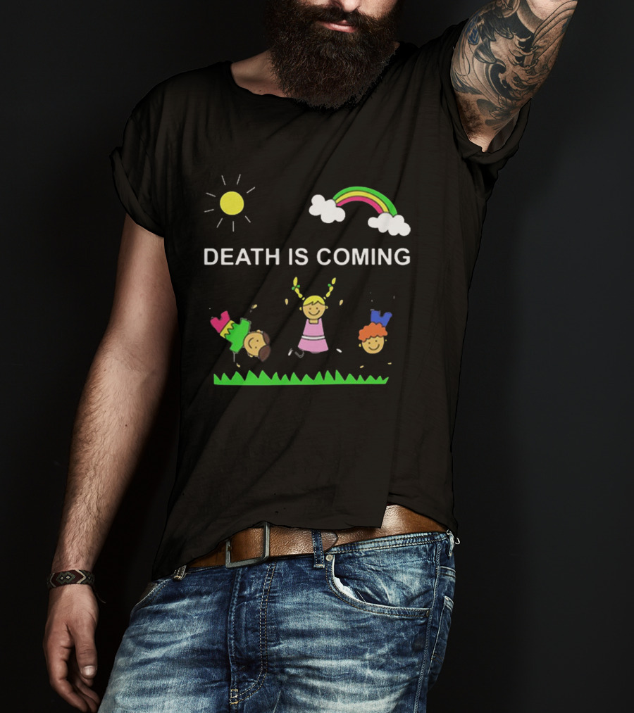 Kids Rainbow Death Is Coming Sun Clouds Grass T-Shirt