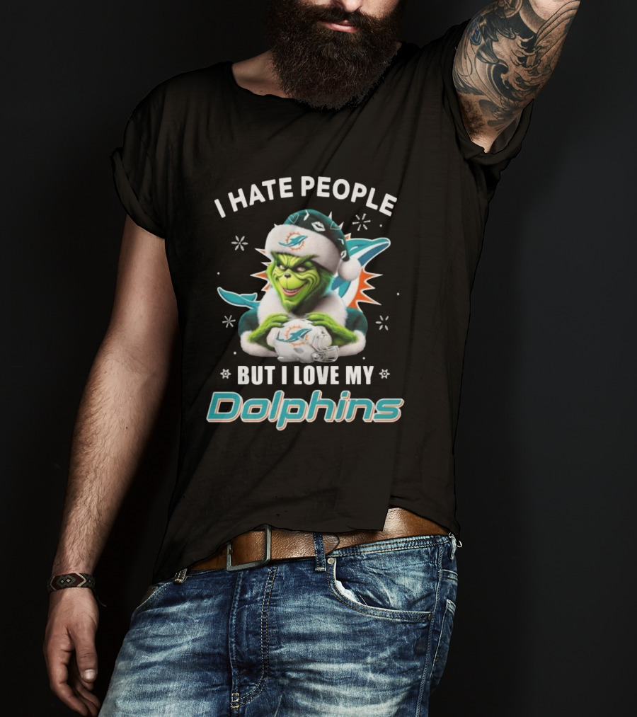 I Hate People But I Love My Dolphins Grinch Christmas Miami T-Shirt