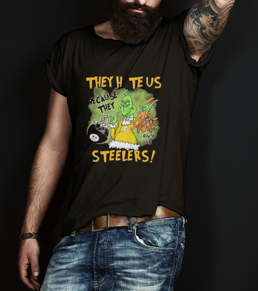 The Grinch They Hate Us Because They Ain’t Us Steelers T-Shirt