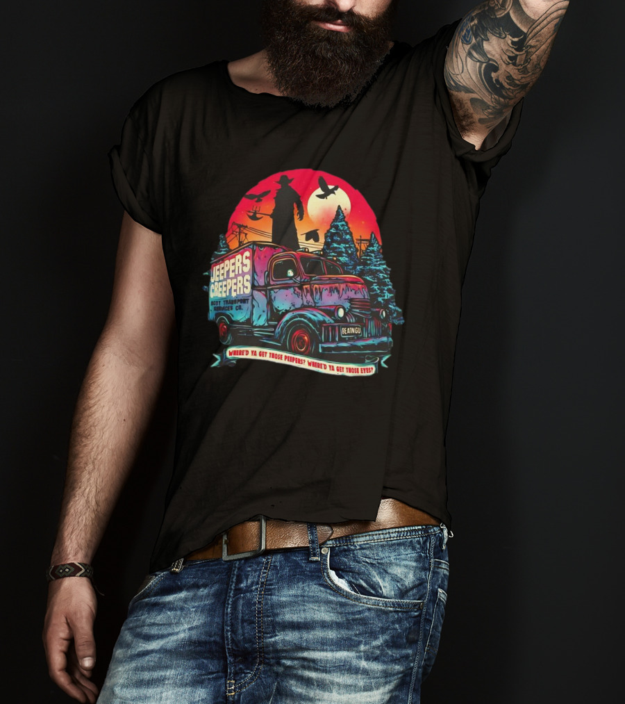 Jeepers Creepers Body Transport Services Co Where’d Ya Get Those Peepers Eyes Vintage Truck Haunted Forest Scene T-Shirt