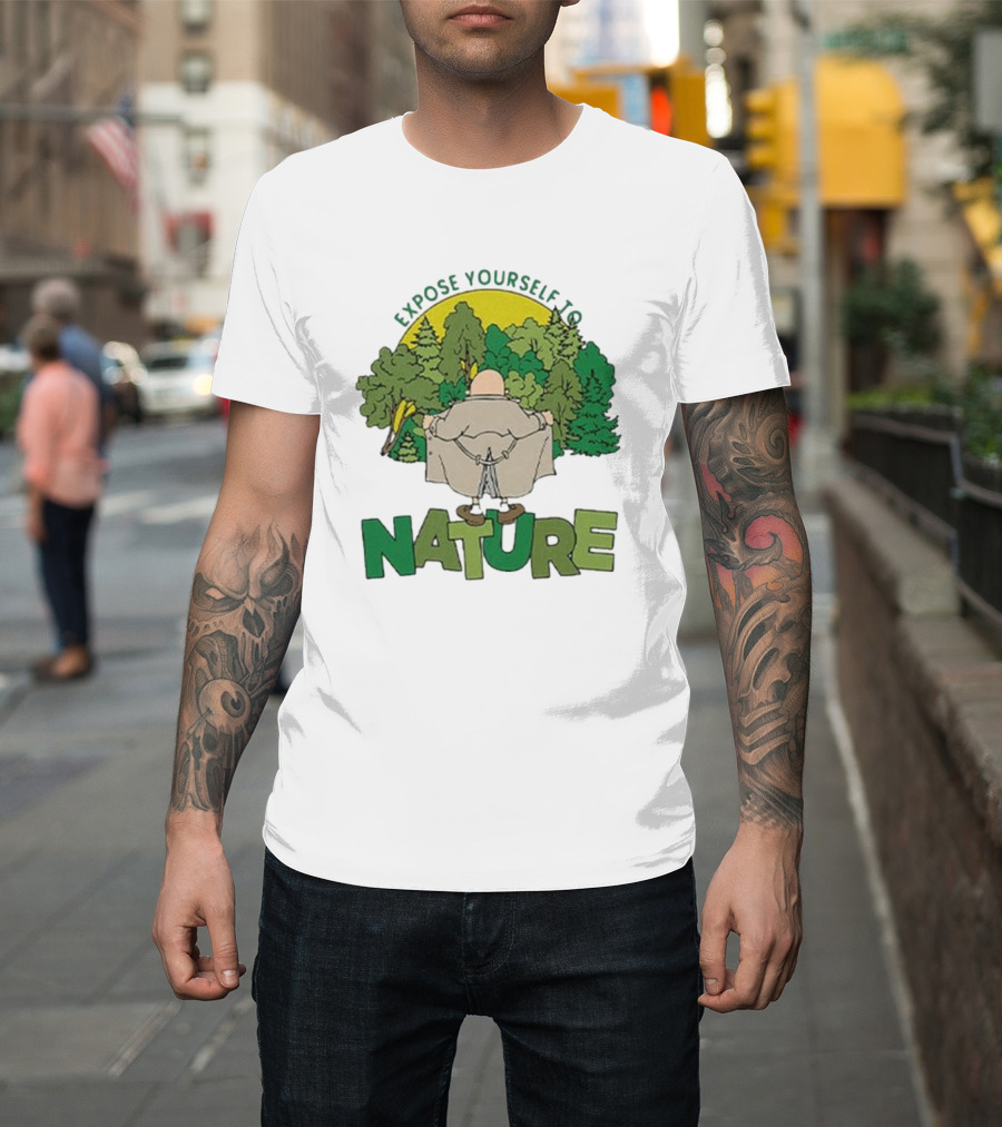 Expose Yourself To Nature Flasher Man In Forest Scene T-Shirt