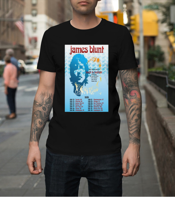 Shirt: James Blunt 20th Anniversary Back To Bedlam Performing Summer 2025 Tour Dates T-Shirt James Blunt 20th Anniversary Back To Bedlam Performing Summer 2025 Tour Dates T-Shirt