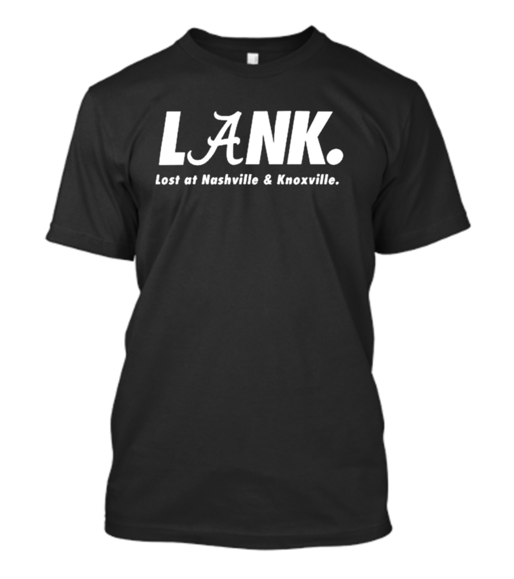 LANK Lost At Nashville And Knoxville T-Shirt