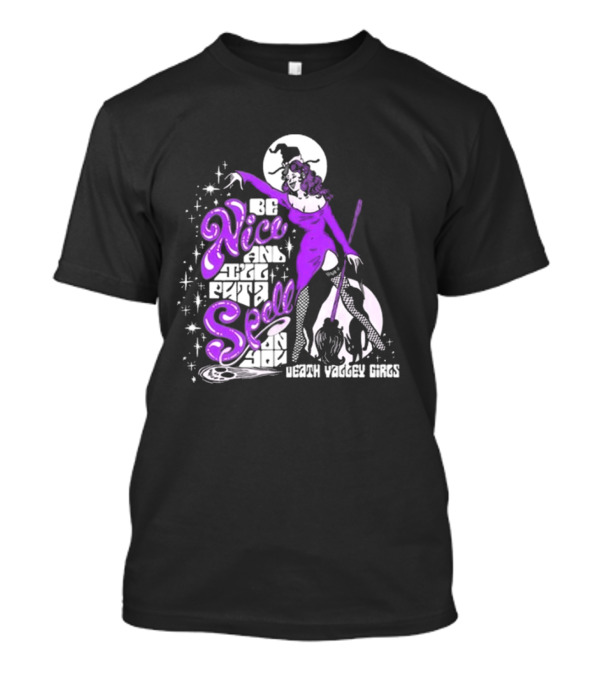 Be Nice And I'll Put A Spell On You Death Valley Girls T-Shirt