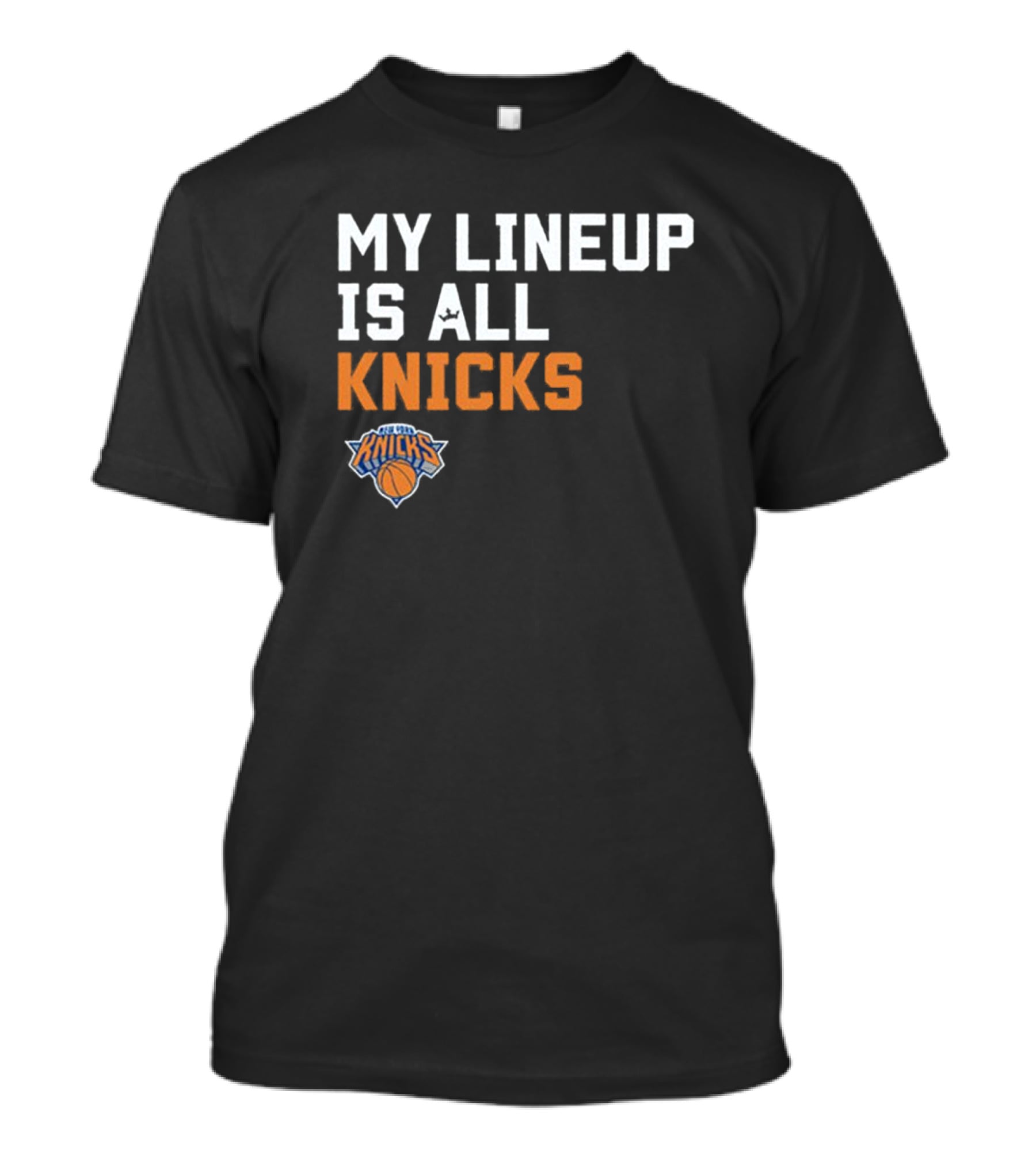 New York Knicks My Lineup Is All Knicks NBA Sportiqe Comfy T-Shirt