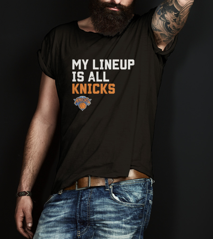 New York Knicks My Lineup Is All Knicks NBA Sportiqe Comfy T-Shirt