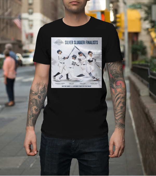 Shirt: NY Yankees Silver Slugger Finalists Giancarlo Stanton Juan Soto Aaron Judge Gleyber Torres AL Offensive Team of the Year Finalist T-Shirt NY Yankees Silver Slugger Finalists Giancarlo Stanton Juan Soto Aaron Judge Gleyber Torres AL Offensive Team of the Year Finalist T-Shirt