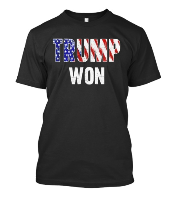 Trump Won American Flag T-Shirt