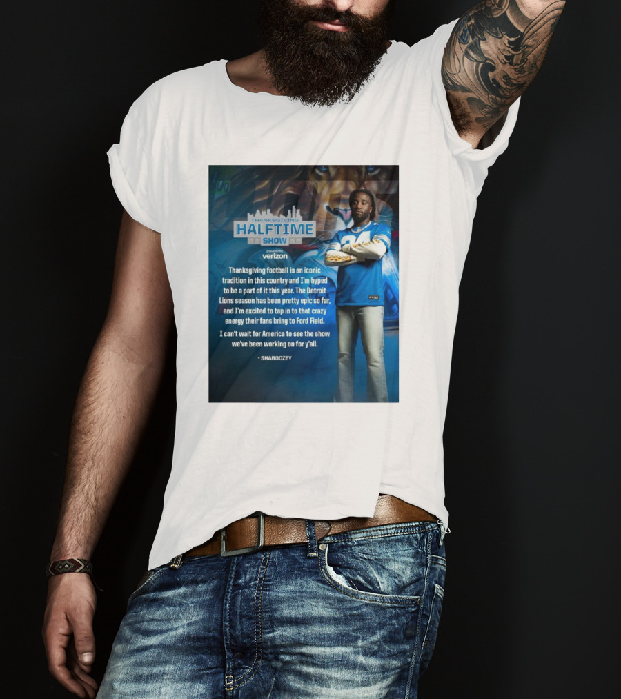 Thanksgiving Halftime Show Iconic Tradition Detroit Lions Epic Season Energy At Ford Field Shaboozey T-Shirt