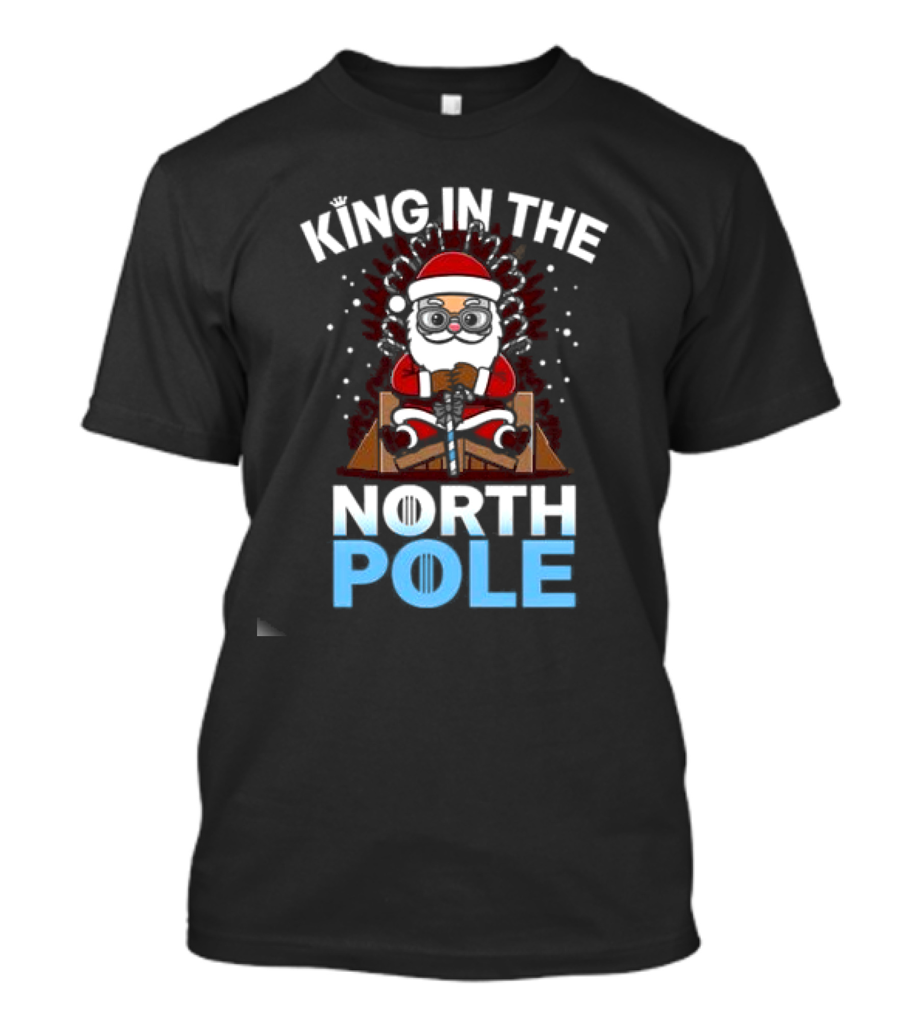 King In The North Pole Cute Kawaii Santa Claus Christmas T-Shirt