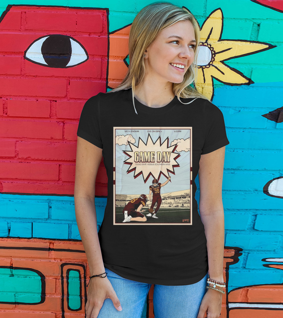 Game Day Texas State Versus Southern Miss UFCU Stadium 6:00PM Live On ESPN+ T-Shirt