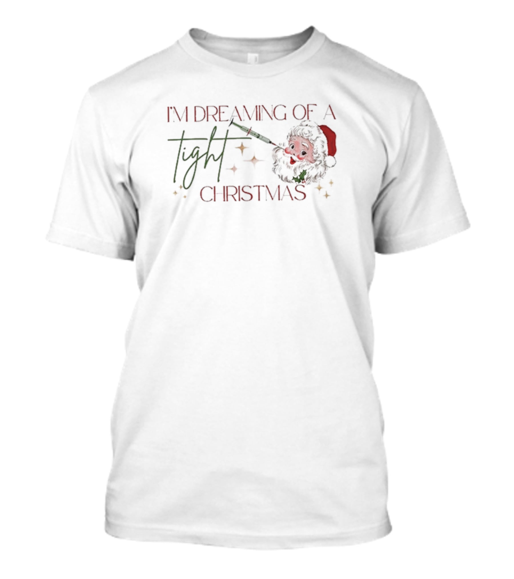 I'm Dreaming Of A Tight Christmas Santa Nurse T-Shirt
