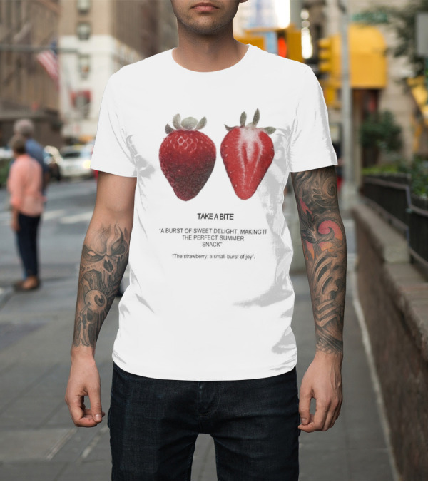 Shirt: Take A Bite A Burst of Sweet Delight The Perfect Summer Snack Strawberry T-Shirt Take A Bite A Burst of Sweet Delight The Perfect Summer Snack Strawberry T-Shirt