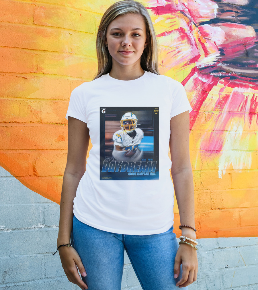 Los Angeles Chargers Tarheeb Still Defensive Back I Used To Daydream About Stuff Like This Bolt Up LA T-Shirt