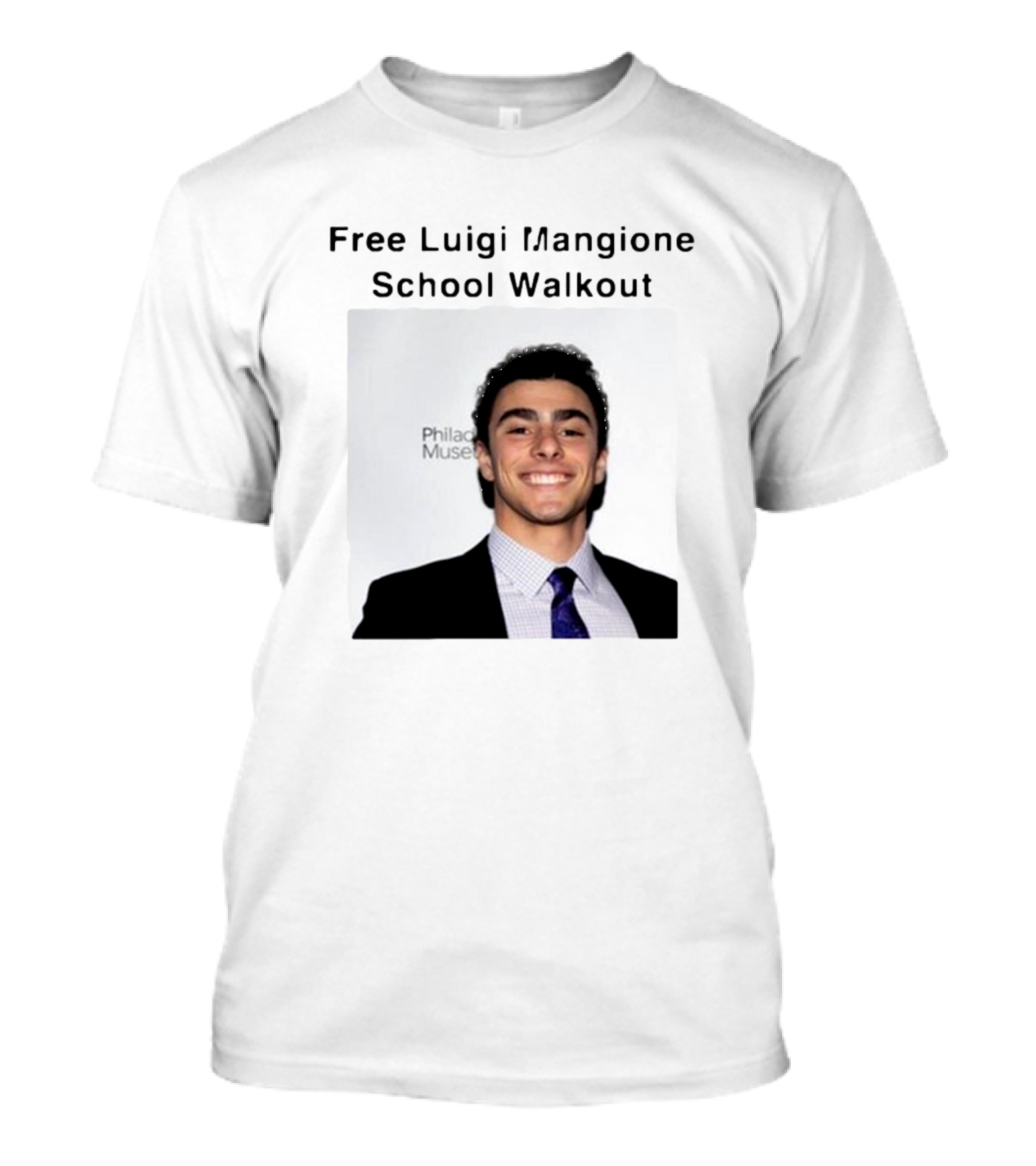 Free Luigi Mangione School Walkout Face Philadelphia Museum T-Shirt