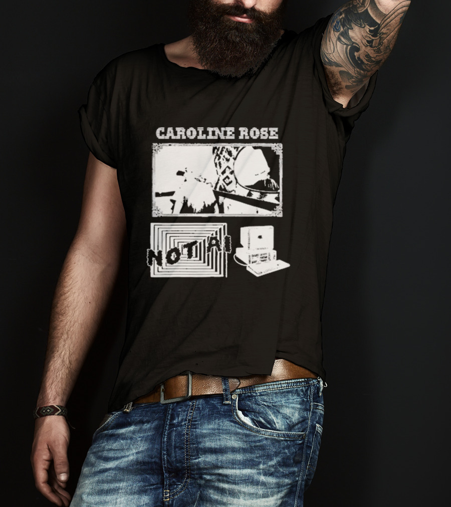 Caroline Rose Not Ai T-Shirt