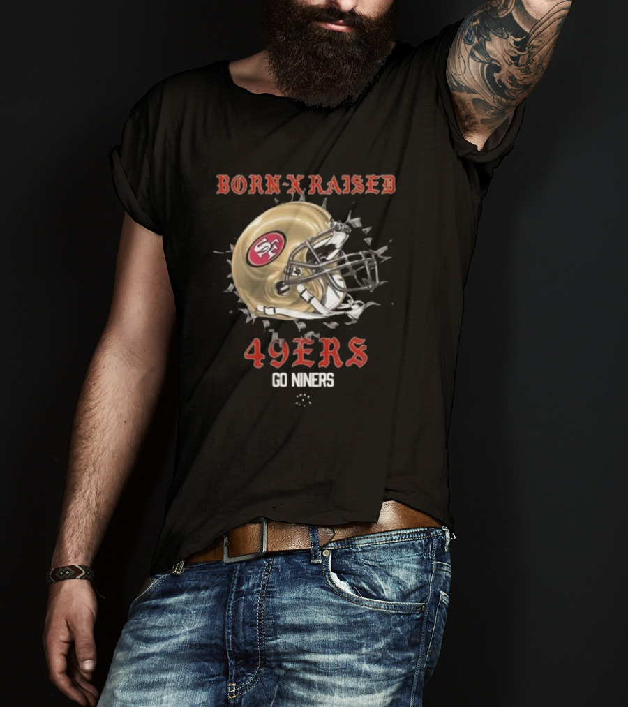 Born X Raised San Francisco 49Ers Helmet Go Niners T-Shirt