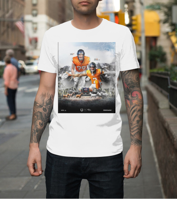 Shirt: Week 15 Indianapolis Colts Vs Denver Broncos Zach Allen Pat Surtain II Ticketmaster T-Shirt Week 15 Indianapolis Colts Vs Denver Broncos Zach Allen Pat Surtain II Ticketmaster T-Shirt