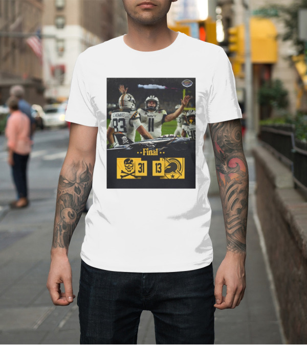 Shirt: Final Navy Midshipmen 31 Army Black Knights 13 Victory T-Shirt Final Navy Midshipmen 31 Army Black Knights 13 Victory T-Shirt
