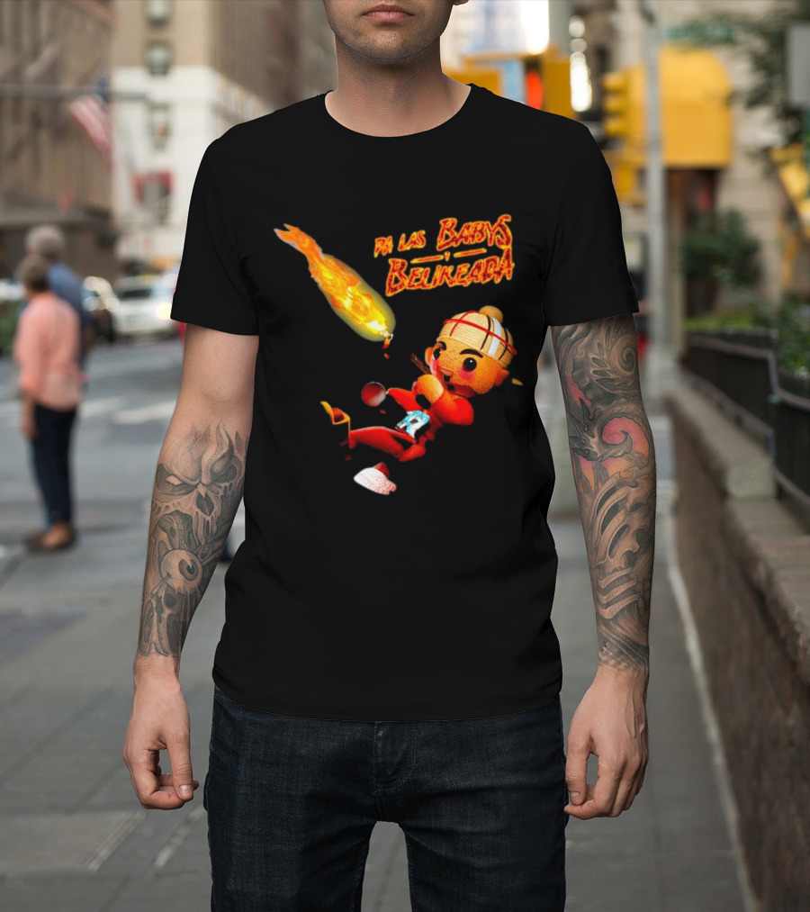 Fuerza Regida Chuyin Pa Las Babys Belikeada Fire Character T-Shirt