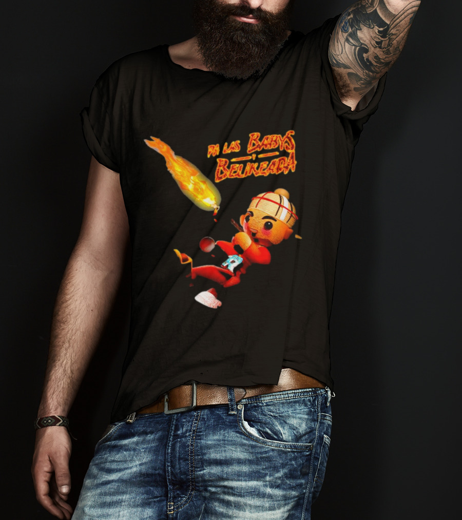 Fuerza Regida Chuyin Pa Las Babys Belikeada Fire Character T-Shirt