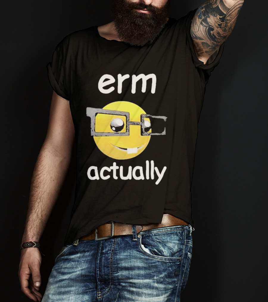 Erm Actually Nerdy Emoji Wearing Glasses T-Shirt
