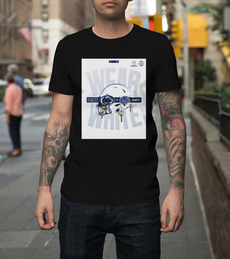 Penn State Nittany Lions vs Boise State Broncos CFP Quarterfinal Vrbo Fiesta Bowl 12.31.24 Wear White ESPN T-Shirt