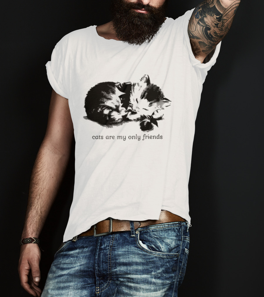 Angeltype Cats Are My Only Friends T-Shirt