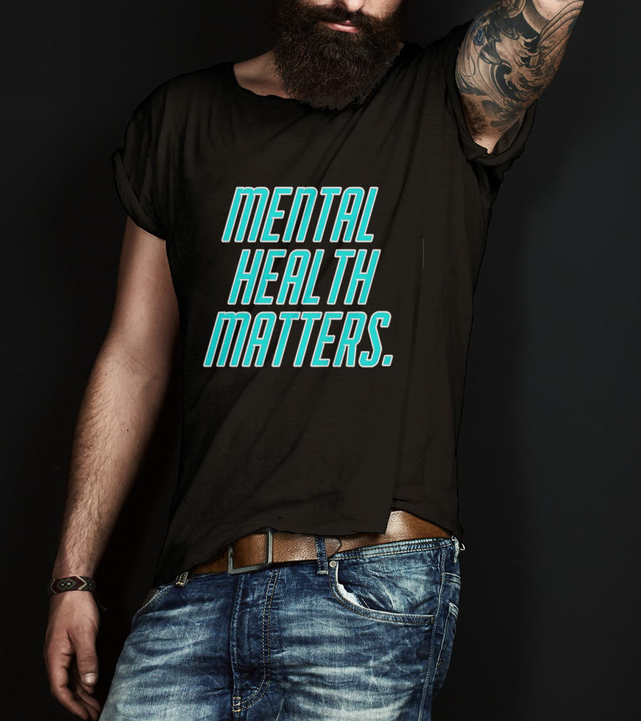 Mind Wellness Importance Awareness Statement T-Shirt