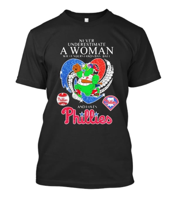 Never Underestimate A Woman Who Understands Baseball And Loves Phillies Mascot Diamond Heart T-Shirt
