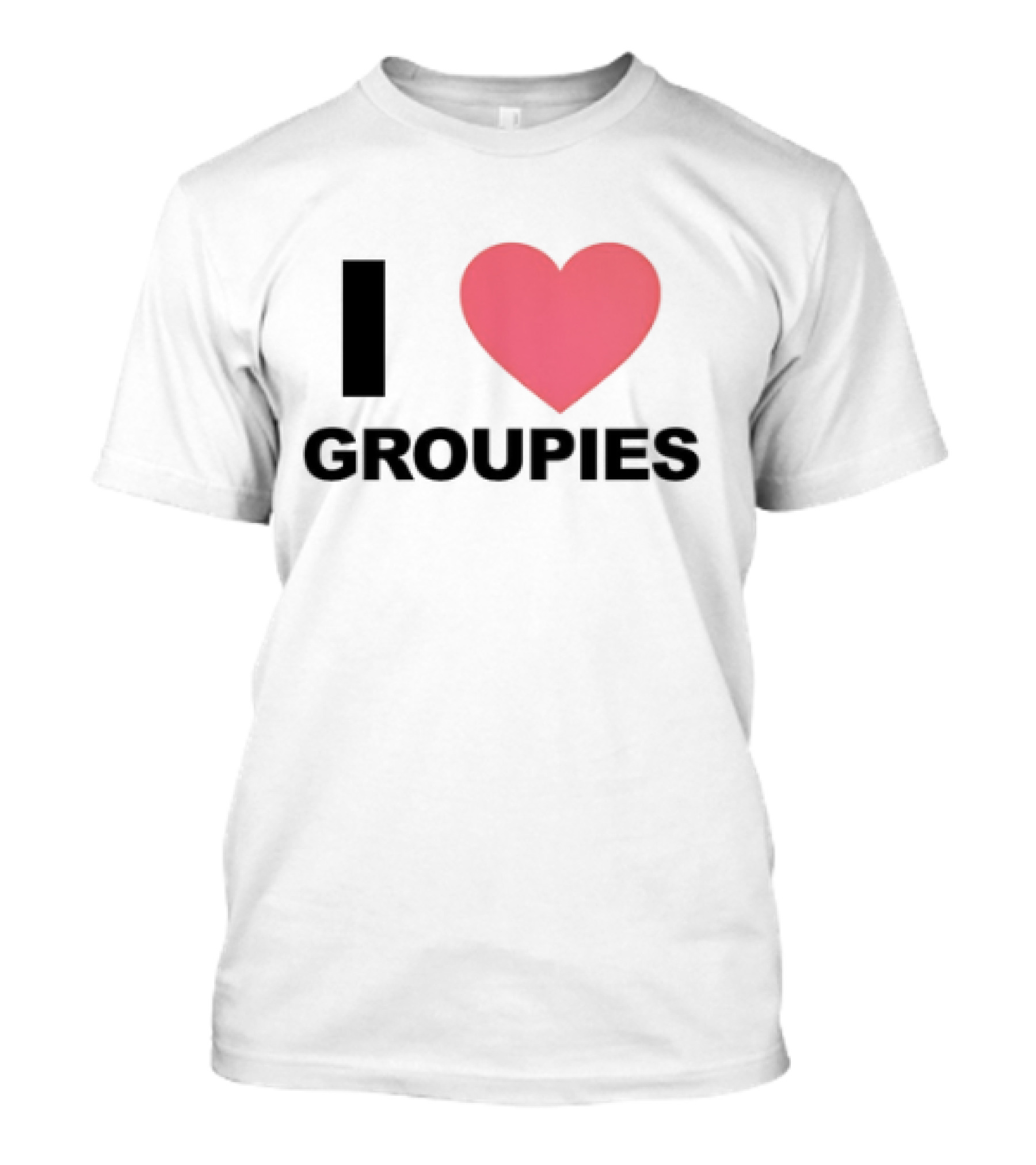 I Heart Groupies T-Shirt