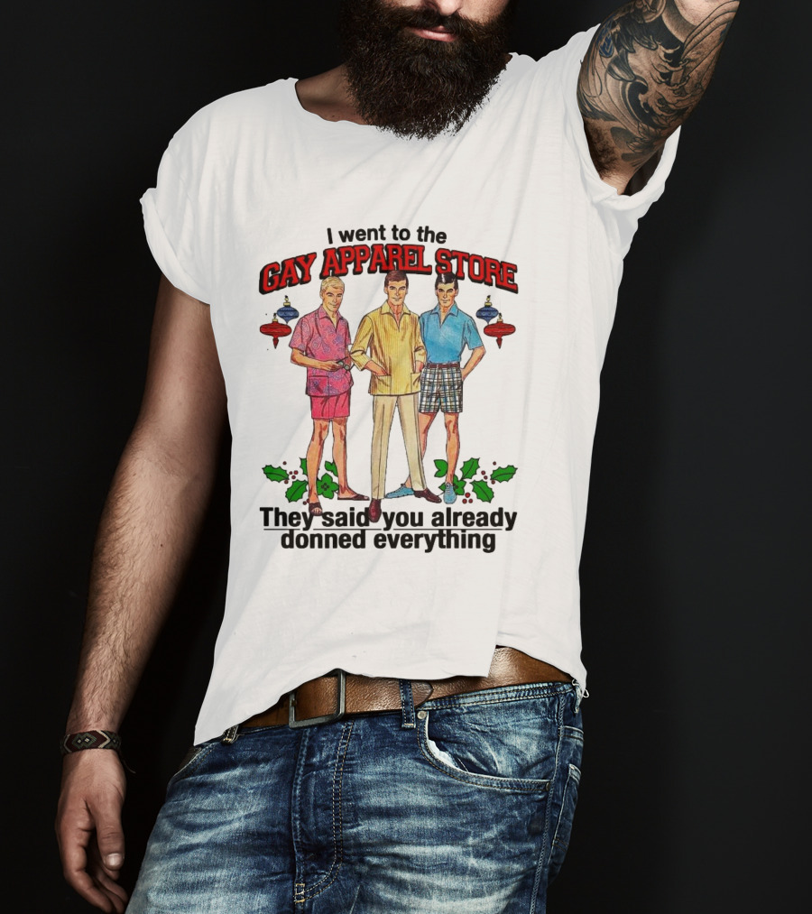 I Went To The Gay Apparel Store They Said You Already Donned Everything Retro Style Fashion Holiday Ornaments T-Shirt